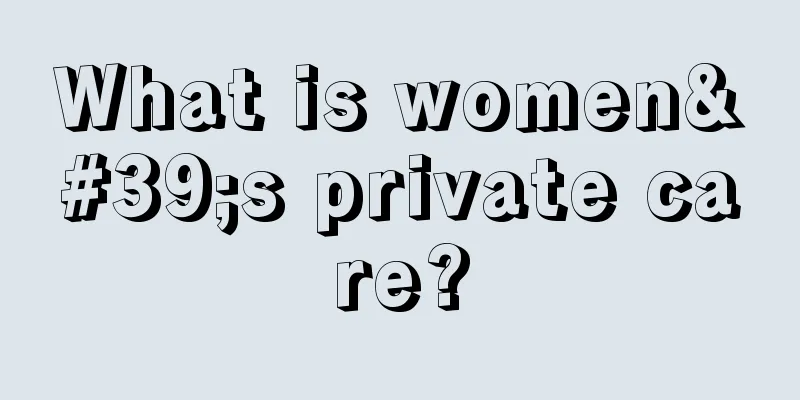 What is women's private care?