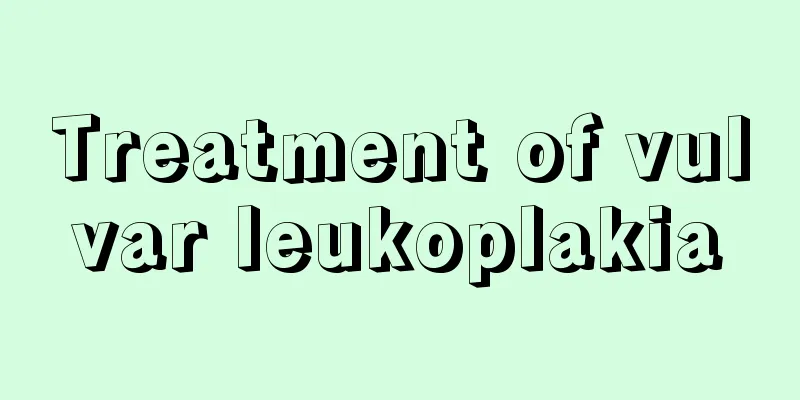 Treatment of vulvar leukoplakia