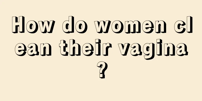 How do women clean their vagina?