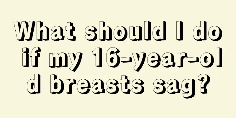 What should I do if my 16-year-old breasts sag?