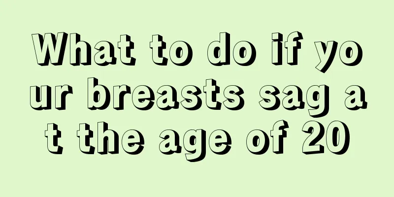 What to do if your breasts sag at the age of 20