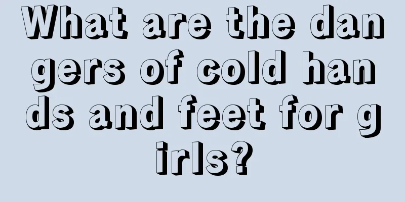 What are the dangers of cold hands and feet for girls?