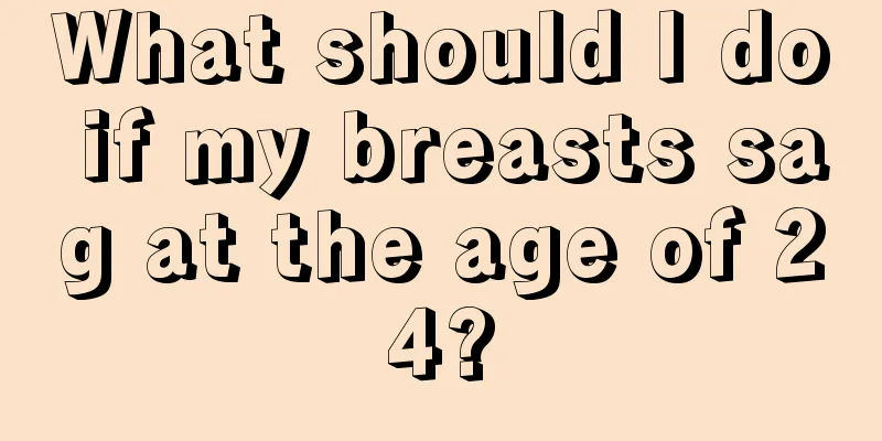 What should I do if my breasts sag at the age of 24?