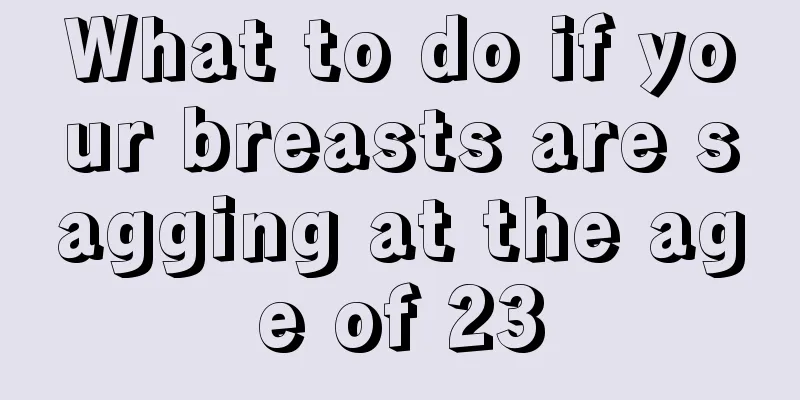 What to do if your breasts are sagging at the age of 23