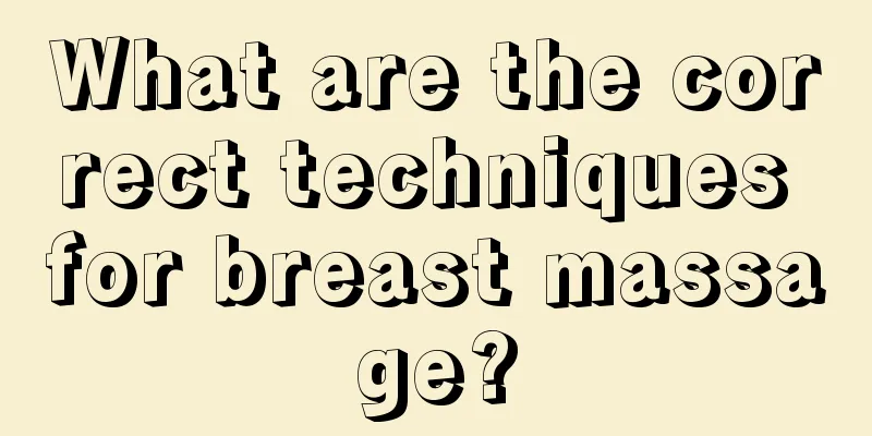 What are the correct techniques for breast massage?