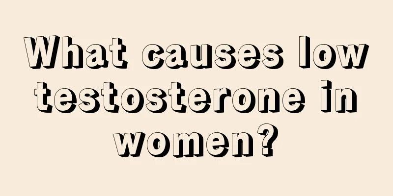 What causes low testosterone in women?