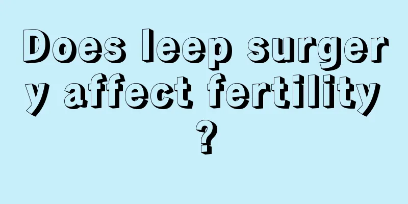 Does leep surgery affect fertility?