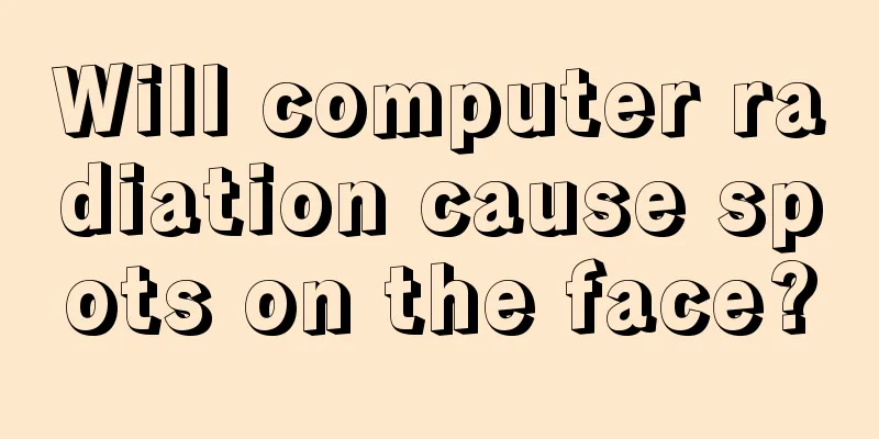 Will computer radiation cause spots on the face?