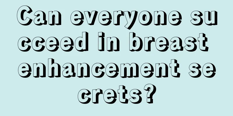 Can everyone succeed in breast enhancement secrets?