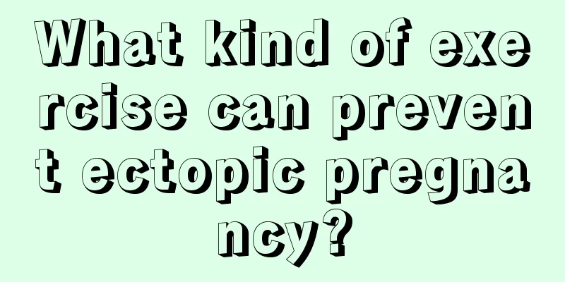 What kind of exercise can prevent ectopic pregnancy?