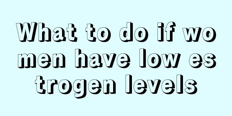 What to do if women have low estrogen levels