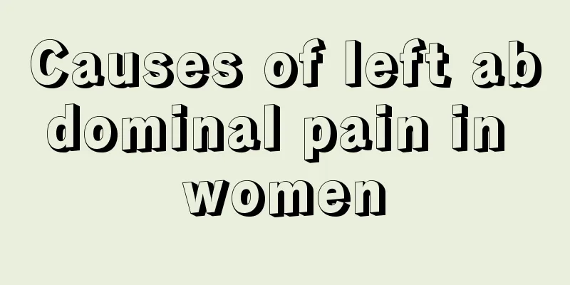 Causes of left abdominal pain in women