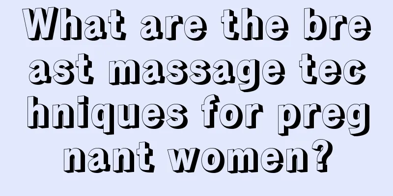 What are the breast massage techniques for pregnant women?