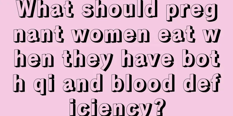 What should pregnant women eat when they have both qi and blood deficiency?