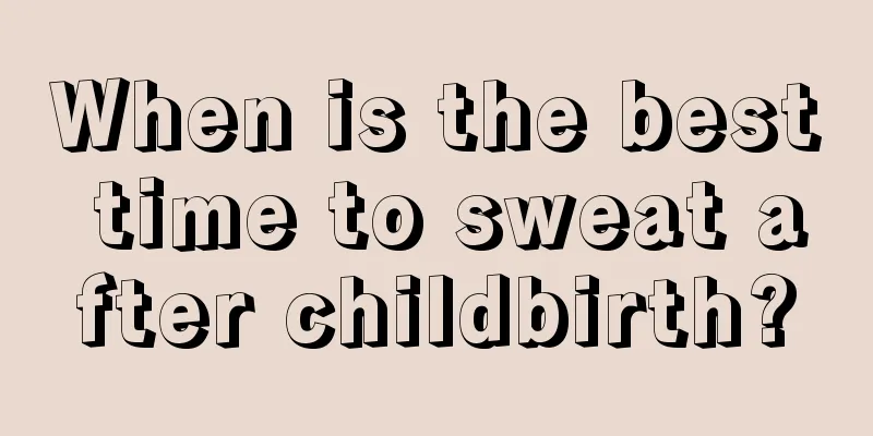 When is the best time to sweat after childbirth?