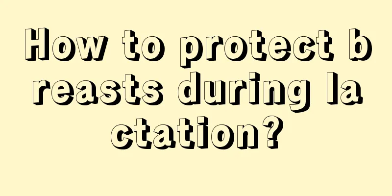 How to protect breasts during lactation?