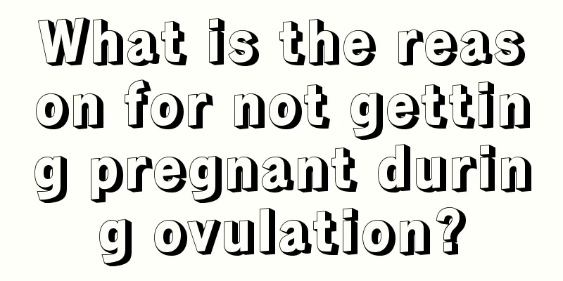 What is the reason for not getting pregnant during ovulation?