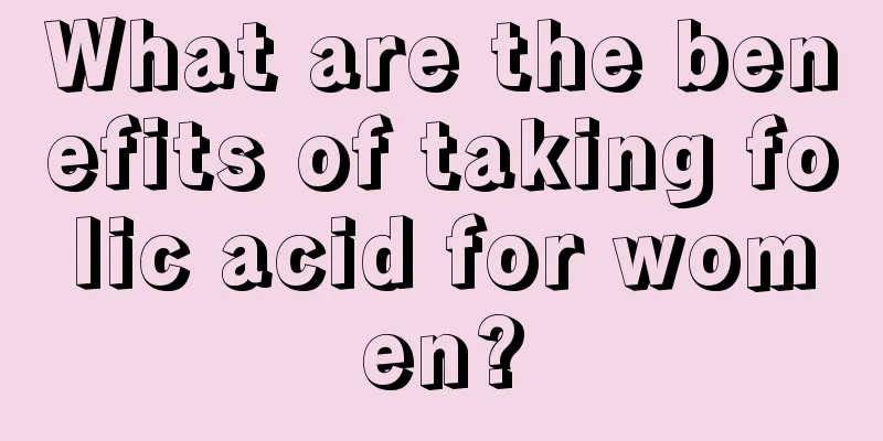 What are the benefits of taking folic acid for women?