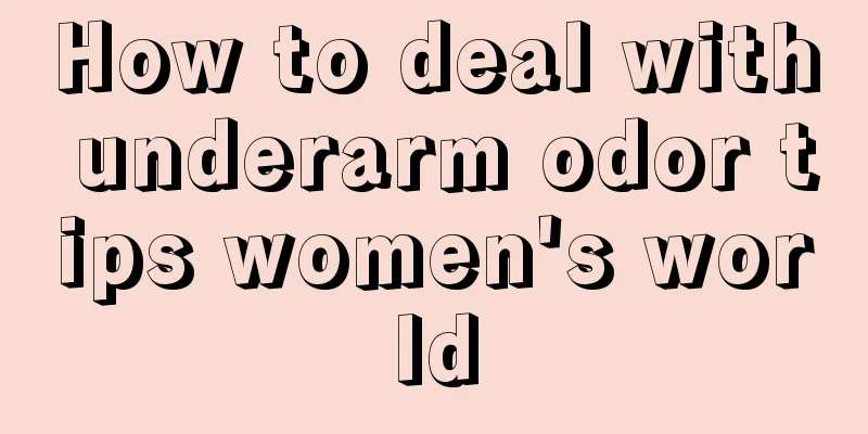 How to deal with underarm odor tips women's world