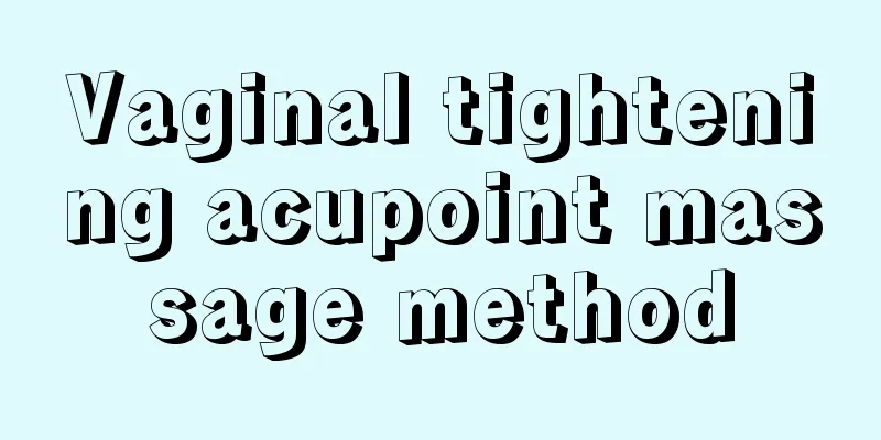 Vaginal tightening acupoint massage method