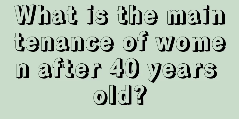 What is the maintenance of women after 40 years old?