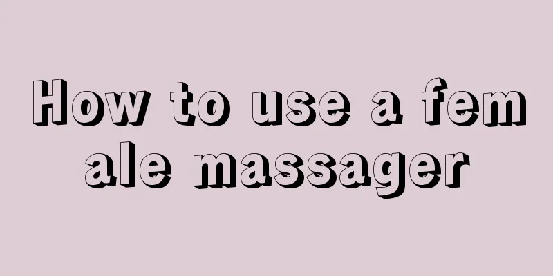 How to use a female massager