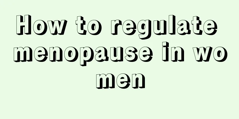 How to regulate menopause in women