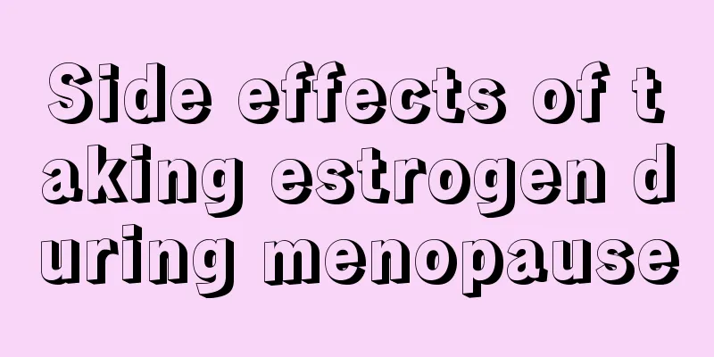 Side effects of taking estrogen during menopause