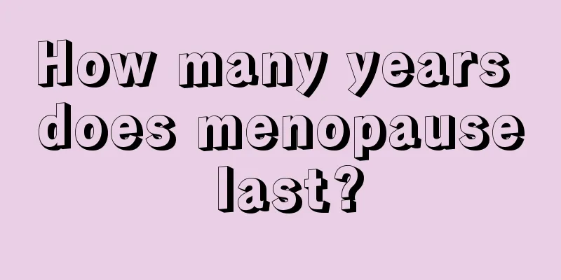 How many years does menopause last?