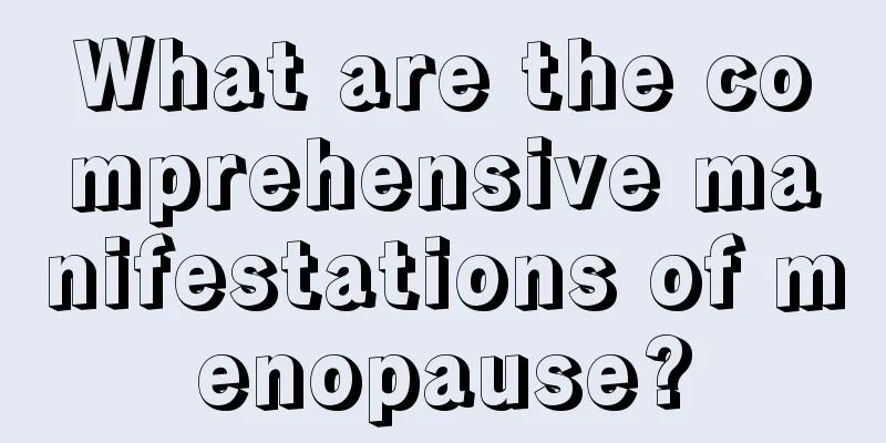 What are the comprehensive manifestations of menopause?