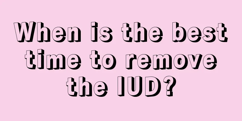 When is the best time to remove the IUD?