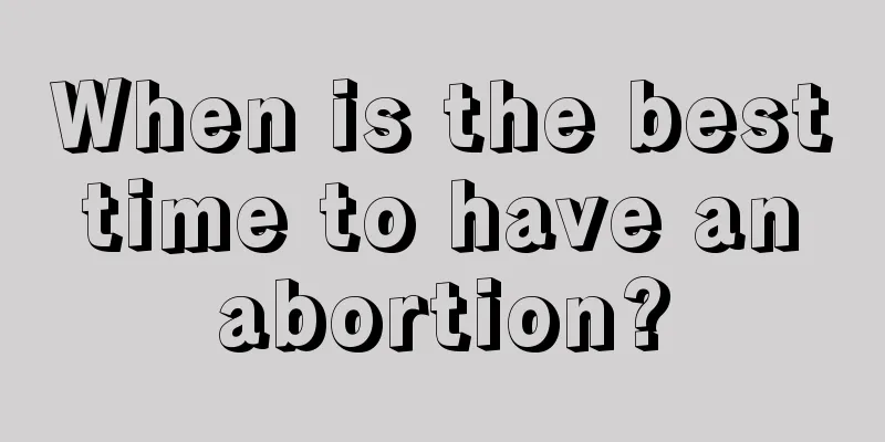 When is the best time to have an abortion?