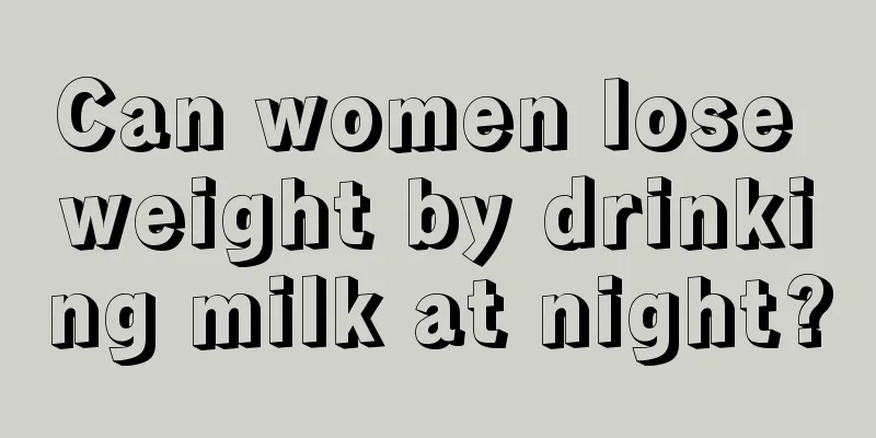 Can women lose weight by drinking milk at night?