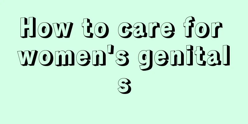 How to care for women's genitals