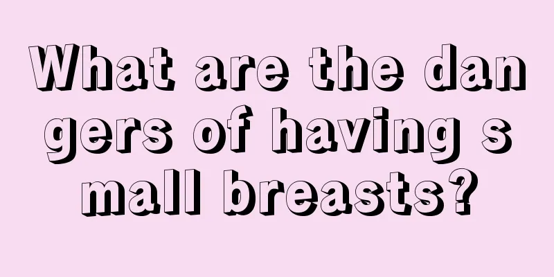 What are the dangers of having small breasts?