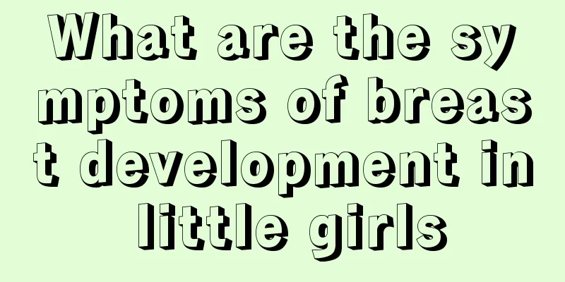 What are the symptoms of breast development in little girls