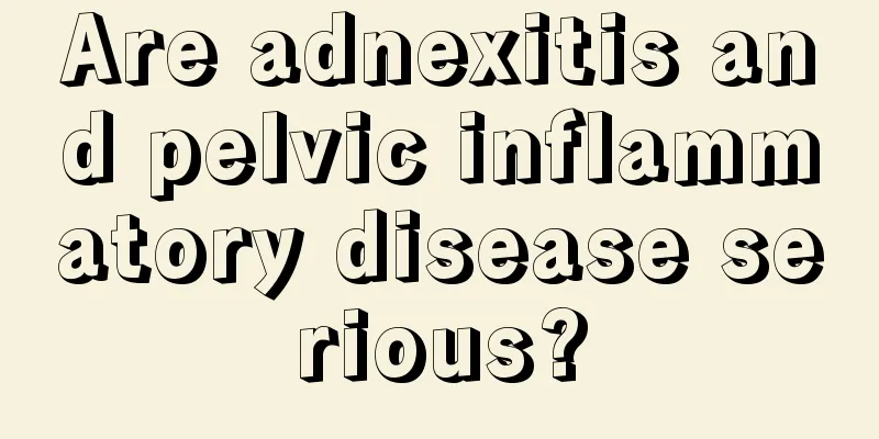 Are adnexitis and pelvic inflammatory disease serious?