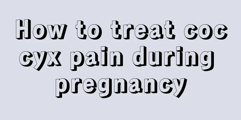 How to treat coccyx pain during pregnancy