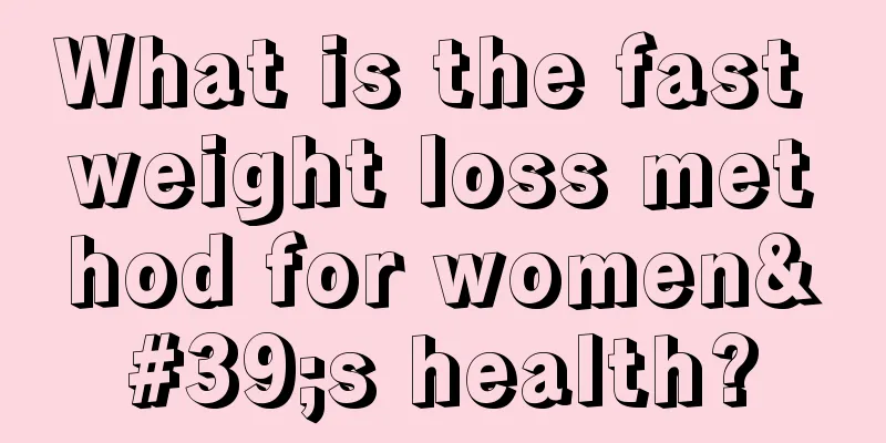 What is the fast weight loss method for women's health?