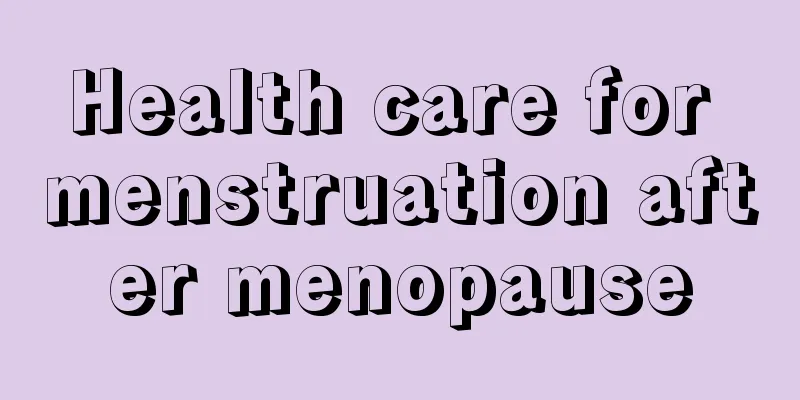 Health care for menstruation after menopause