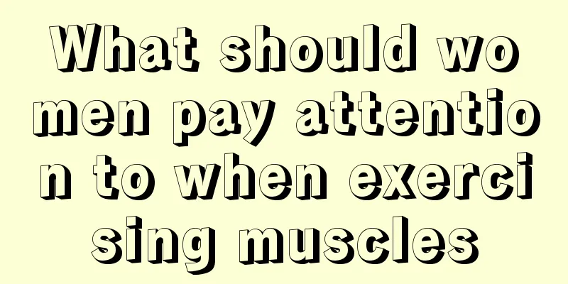 What should women pay attention to when exercising muscles