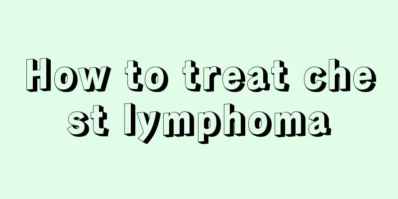 How to treat chest lymphoma