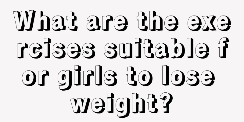 What are the exercises suitable for girls to lose weight?