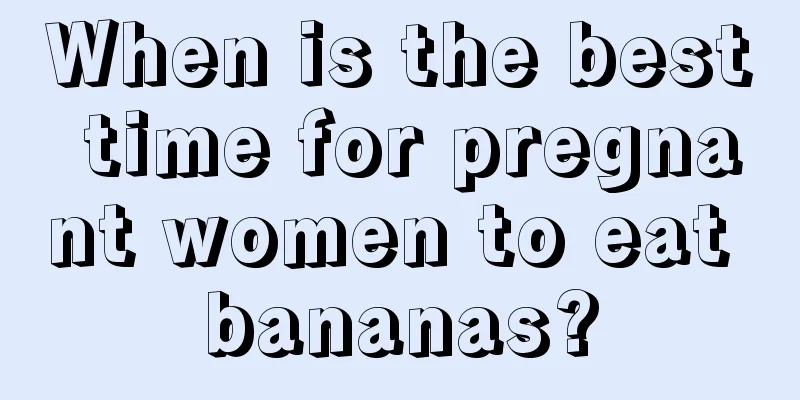 When is the best time for pregnant women to eat bananas?