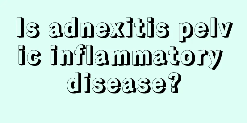 Is adnexitis pelvic inflammatory disease?