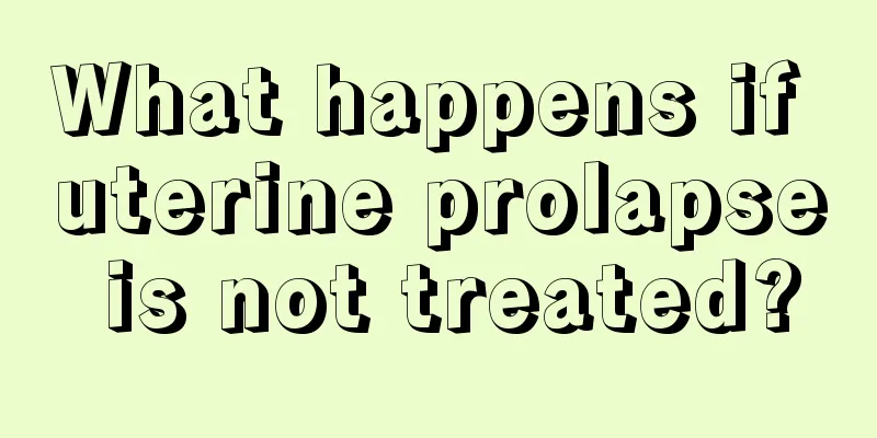 What happens if uterine prolapse is not treated?