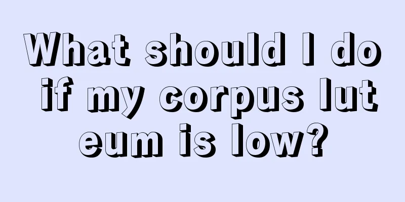 What should I do if my corpus luteum is low?