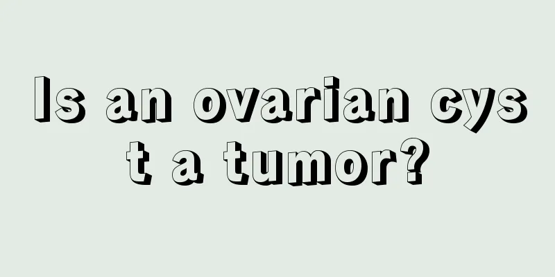 Is an ovarian cyst a tumor?