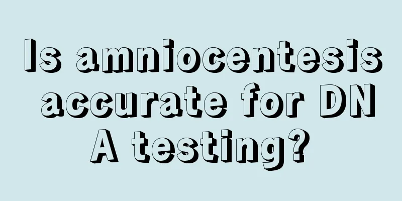 Is amniocentesis accurate for DNA testing?