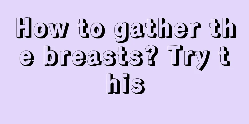 How to gather the breasts? Try this